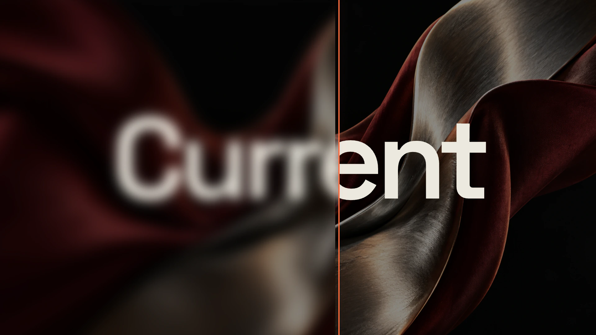 The word Current, blurred on one side of a playhead and sharp on the other, over wine satin and brushed silver.